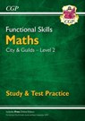 Functional Skills Maths: City & Guilds Level 2 - Study & Test Practice - CGP Books - 9781789083941