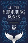 All the Murmuring Bones - A.G. Slatter - 9781789094343