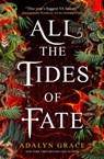 All the Tides of Fate - Adalyn Grace - 9781789095135