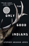 The Only Good Indians - Stephen Graham Jones - 9781789095296