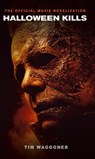 Halloween Kills: The Official Movie Novelization - Tim Waggoner - 9781789096019