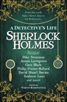 Sherlock Holmes: A Detective's Life - Martin Rosenstock ; Peter Swanson ; Cara Black ; James Lovegrove - 9781789098747