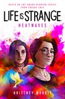 Life is Strange: Heatwaves - Brittney Morris - 9781789099645