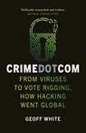 Crime Dot Com - Geoff White - 9781789144437
