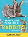 Behavioural Problems in Rabbits - Guen Bradbury - 9781789180121
