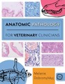 Anatomic Pathology for Veterinary Clinicians - Melanie Dobromylskyj - 9781789182378