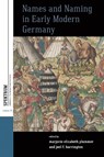 Names and Naming in Early Modern Germany - Marjorie Elizabeth Plummer ; Joel F. Harrington - 9781789202106