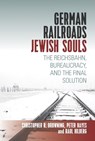German Railroads, Jewish Souls - Raul Hilberg ; Christopher Browning ; Peter Hayes - 9781789202755