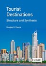 Tourist Destinations: Structure and Synthesis - Douglas (Victoria University of Wellington Pearce - 9781789245837