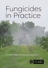 Fungicides in Practice - Richard P. (Nottingham University Oliver ; Professor Janna L (Purdue University Beckerman - 9781789246902