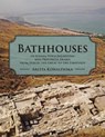 Bathhouses in Iudaea/Syria-Palaestina and Provincia Arabia from Herod the Great to the Umayyads - Arleta Kowalewska - 9781789256574