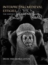 Interpreting Medieval Effigies - Brian Gittos ; Moira Gittos - 9781789256857