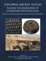 Exploring Ancient Textiles - Alistair Dickey ; Margarita Gleba ; Sarah Hitchens - 9781789257250