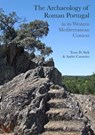 The Archaeology of Roman Portugal in its Western Mediterranean Context - Tesse D Stek ; Andre Carneiro - 9781789258325
