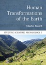 Human Transformations of the Earth - Charles French - 9781789259209