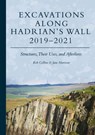 Excavations Along Hadrian’s Wall 2019–2021 - Rob Collins ; Jane Harrison - 9781789259445