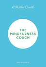 A Pocket Coach: The Mindfulness Coach - Gill Thackray - 9781789292527