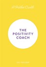 A Pocket Coach: The Positivity Coach - Gill Thackray - 9781789292534