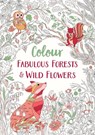 Fabulous Forests and Wild Flowers - Michael O'Mara Books - 9781789293241