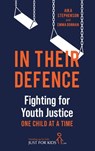 In Their Defence - Aika Stephenson (Just for Kids Law) - 9781789294873