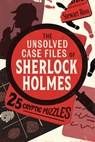 The Unsolved Case Files of Sherlock Holmes - Stewart Ross - 9781789295870