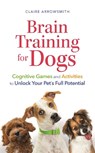 Brain Training for Dogs - Claire Arrowsmith - 9781789296044
