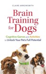 Brain Training for Dogs - Claire Arrowsmith - 9781789296044