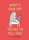 What’s Your Cat Trying to Tell You? - Jamie Shelman - 9781789297003