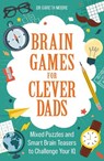 Brain Games for Clever Dads - Dr Gareth Moore - 9781789297607