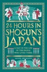 24 Hours in Shogun's Japan - Mark Hudson - 9781789298659