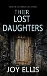 Their Lost Daughters - Joy Ellis - 9781789311754