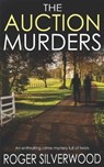 THE AUCTION MURDERS an enthralling crime mystery full of twists - SILVERWOOD,  Roger - 9781789312522