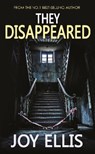 They Disappeared - Joy Ellis - 9781789316285