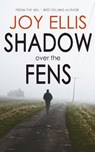 Shadow Over The Fens - Joy Ellis - 9781789316292