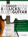 The CAGED System and 100 Licks for Blues Guitar - Joseph Alexander - 9781789330014