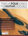 12 Folk Songs for Guitar Ensemble - Paul Kean - 9781789330779