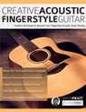 Creative Acoustic Fingerstyle Guitar - Simon Pratt ; Joseph Alexander - 9781789332391