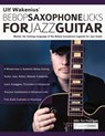 Ulf Wakenius' Bebop Saxophone Licks for Jazz Guitar - Ulf Wakenius ; Tim Pettingale ; Joseph Alexander - 9781789332407