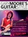 Gary Moore's Guitar Style - Rob Garland ; Joseph Alexander ; Bob Daisley - 9781789334784