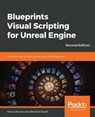 Blueprints Visual Scripting for Unreal Engine - Marcos Romero ; Brenden Sewell - 9781789347067