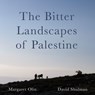 The Bitter Landscapes of Palestine - Margaret Olin ; David Shulman - 9781789389098