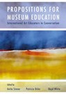 Propositions for Museum Education - Anita (Concordia University Sinner ; Patricia (Concordia University) Osler ; Boyd White - 9781789389128