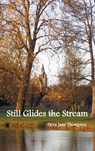 Still Glides the Stream - Flora Jane Thompson - 9781789430301