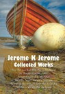 Jerome K Jerome, Collected Works (Complete and Unabridged), Including - Jerome Klapka Jerome - 9781789431728