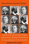 Three African American Classics - Frederick Douglass ; W. E. B. Du Bois ; Booker T. Washington - 9781789432596