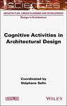 Cognitive Activities in Architectural Design - Stephane (Universite Libre de Bruxelles Safin - 9781789452044