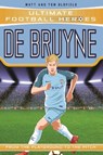 Ultimate Football Heroes: De Bruyne (Top Ballers 5) - Matt Oldfield Ltd ; Ultimate Football Heroes - 9781789460056