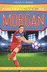 Alex Morgan (Ultimate Football Heroes - The No.1 football series) - Charlotte Browne ; Ultimate Football Heroes - 9781789461084