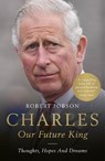 Charles: Our Future King - Robert Jobson - 9781789461626