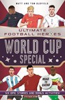 World Cup Special (Ultimate Football Heroes) - Matt & Tom Oldfield ; Ultimate Football Heroes - 9781789464894